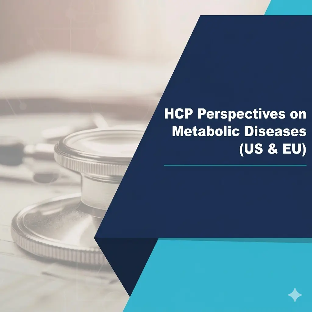 HCP Perspectives on Metabolic Diseases | US & EU Survey